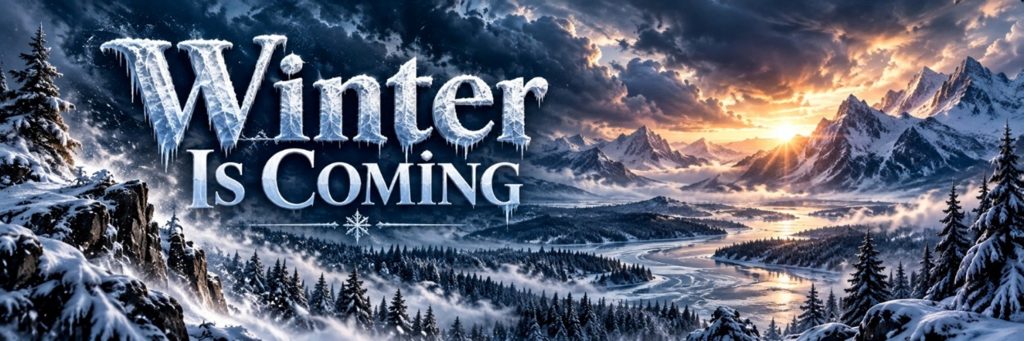 Snow-covered mountains and frozen landscape beneath the title “Winter Is Coming.”